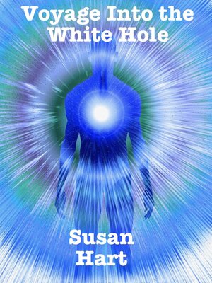 cover image of Voyage Into the White Hole